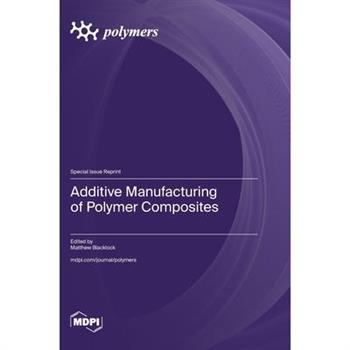 Additive Manufacturing of Polymer Composites
