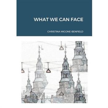 What We Can Face