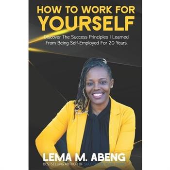 How To Work For Yourself