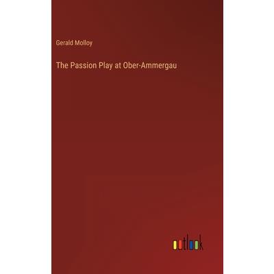 The Passion Play at Ober-Ammergau