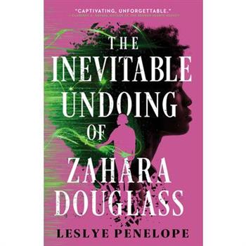 The Inevitable Undoing of Zahara Douglass