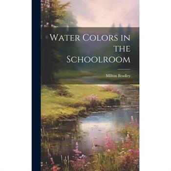 Water Colors in the Schoolroom