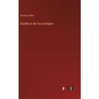 Studies in the Facial Region