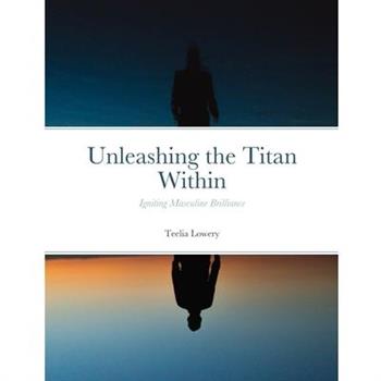 Unleashing the Titan Within
