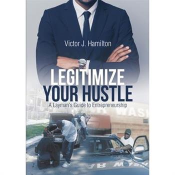 Legitimize Your Hustle