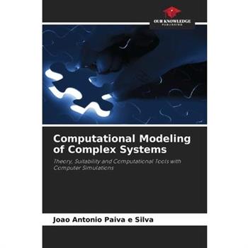 Computational Modeling of Complex Systems