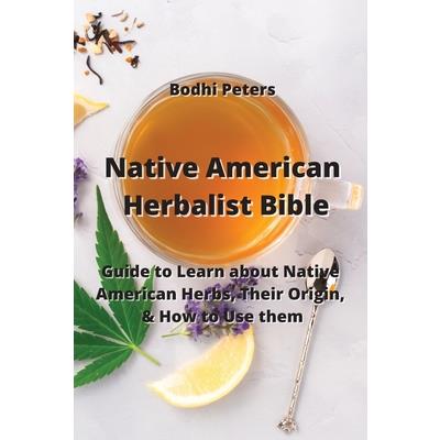 Native American Herbalist Bible