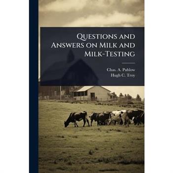 Questions and Answers on Milk and Milk-Testing