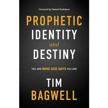 Prophetic Identity and Destiny