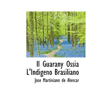 Il Guarany Ossia L’Indigeno Brasiliano