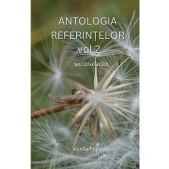 ANTOLOGIA REFERINTELOR vol. 2 (anii 2016-2022)