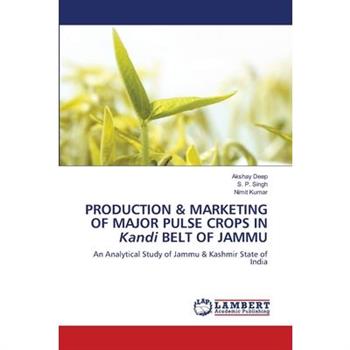 PRODUCTION & MARKETING OF MAJOR PULSE CROPS IN Kandi BELT OF JAMMU