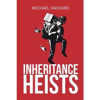 Inheritance Heists