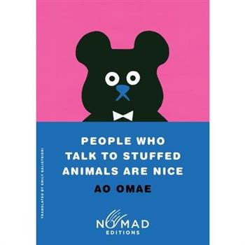People Who Talk to Stuffed Animals Are Nice (Nomad Edition)