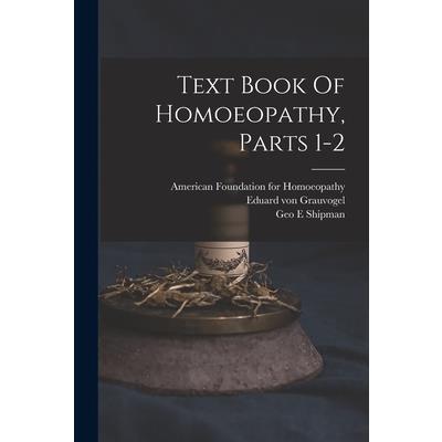 Text Book Of Homoeopathy, Parts 1-2