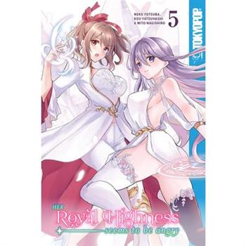 Her Royal Highness Seems to Be Angry, Volume 5