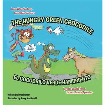 The Hungry Green Crocodile/El Cocodrilo Verde Hambriento