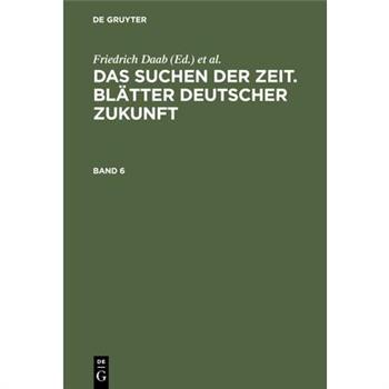 Das Suchen der Zeit. Bl瓣tter deutscher Zukunft