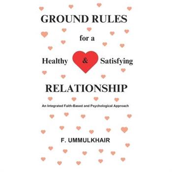 Ground Rules for a Healthy and Satisfying Relationship