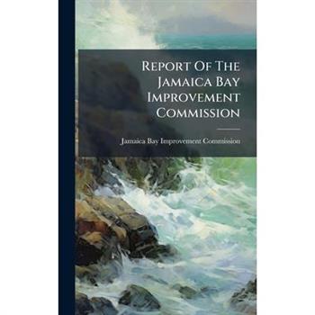 Report Of The Jamaica Bay Improvement Commission