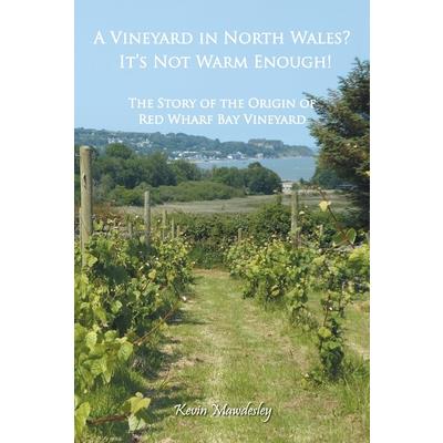 A Vineyard in North Wales? It's Not Warm Enough!