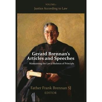 Gerard Brennan's Articles and Speeches Maintaining the Law's Skeleton of Principle