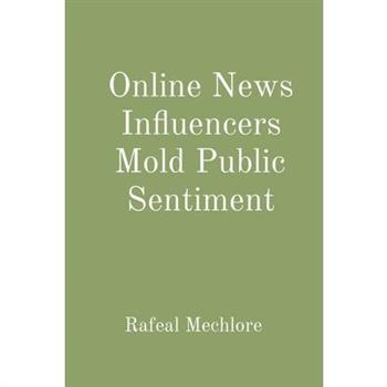 Online News Influencers Mold Public Sentiment