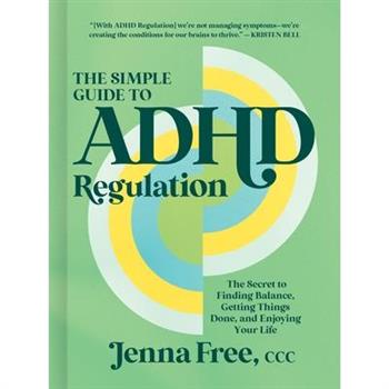 The Simple Guide to ADHD Regulation