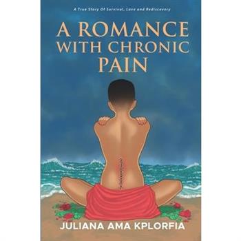 A Romance with Chronic Pain