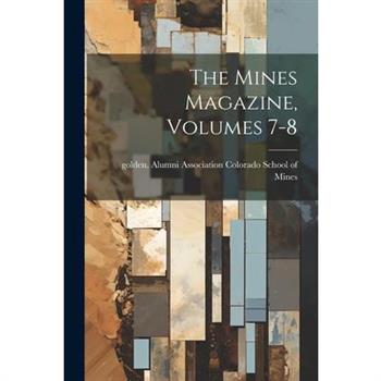 The Mines Magazine, Volumes 7-8