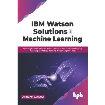 IBM Watson Solutions for Machine Learning