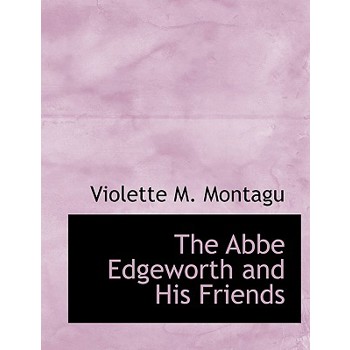 The ABBE Edgeworth and His Friends