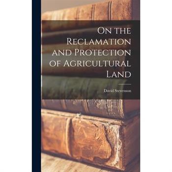 On the Reclamation and Protection of Agricultural Land