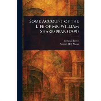 Some Account of the Life of Mr. William Shakespear (1709)
