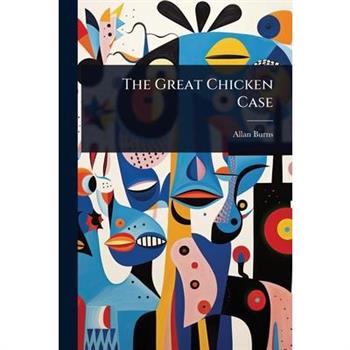 The Great Chicken Case