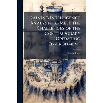 Training Intelligence Analysts to Meet the Challenges of the Contemporary Operating Environment