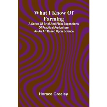 What I Know Of Farming