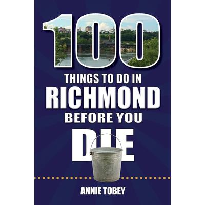 100 Things to Do in Richmond Before You Die