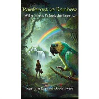 Rainforest to Rainbow