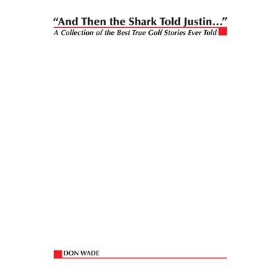 And Then the Shark Told Justin . . .