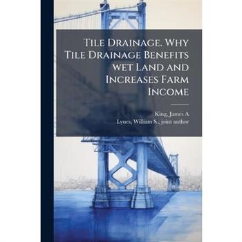 Tile Drainage. Why Tile Drainage Benefits wet Land and Increases Farm Income