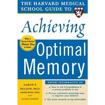 The Harvard Medical School Guide To Achieving Optimal Memory
