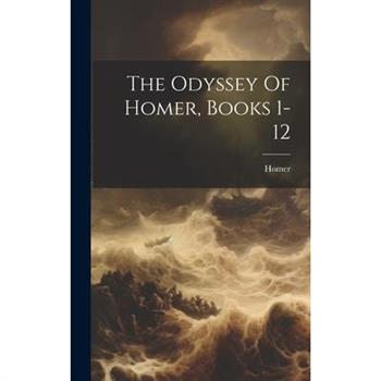 The Odyssey Of Homer, Books 1-12