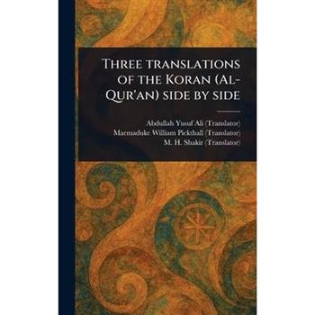 Three Translations of the Koran (Al-Qur'an) Side by Side