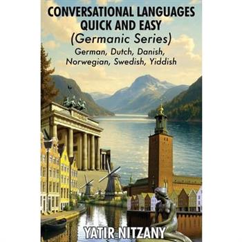 Conversational Languages Quick and Easy - Germanic Series