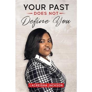 Your Past Does Not Define You
