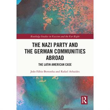 The Nazi Party and the German Communities Abroad