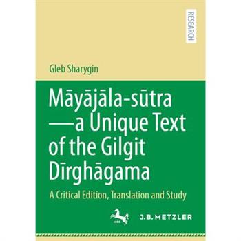 Māyājāla - Sūtra-A Unique Text of the Gilgit Dīrghāgama