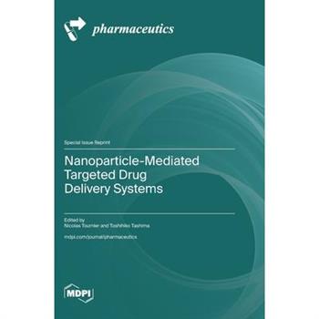 Nanoparticle-Mediated Targeted Drug Delivery Systems