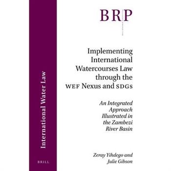 Implementing International Watercourses Law Through the Wef Nexus and Sdgs